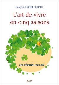 L'art de vivre en cinq saisons : un chemin vers soi