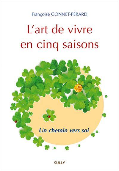 L'art de vivre en cinq saisons : un chemin vers soi