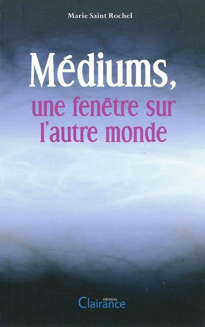 Médiums, une fenêtre sur l'autre monde