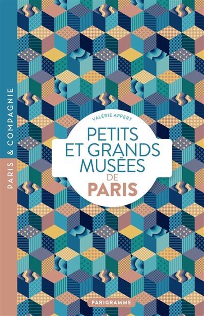 Petits et grands musées de Paris