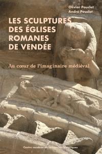 Les sculptures des églises romanes de Vendée : au coeur de l'imaginaire médiéval