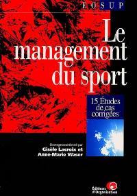 Le management du sport : 15 études de cas corrigées