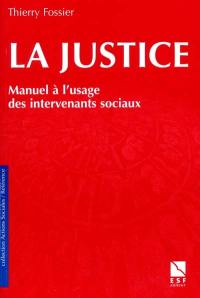 La justice : manuel à l'usage des intervenants sociaux