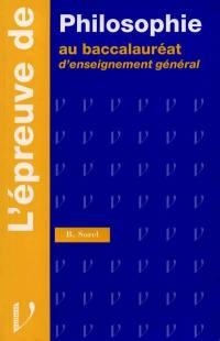 L'Epreuve de philosophie : baccalauréats A, B, C, D