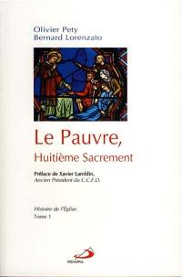 Le pauvre, huitième sacrement. Vol. 1. Histoire de l'Eglise