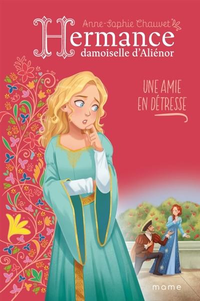 Hermance, damoiselle d'Aliénor. Vol. 3. Une amie en détresse