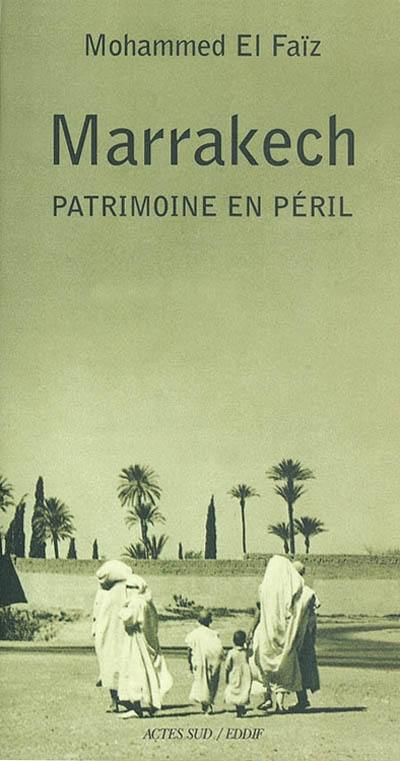 Marrakech : patrimoine en péril