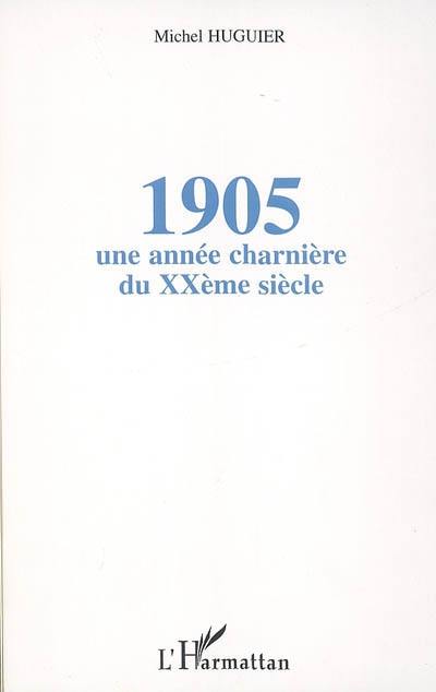 1905 : une année charnière du XXe siècle