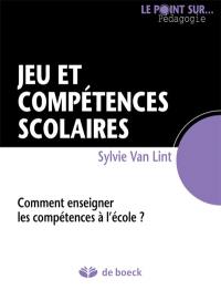 Jeu et compétences scolaires : comment enseigner les compétences à l'école ?