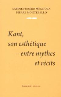 Kant, son esthétique : entre mythes et récits