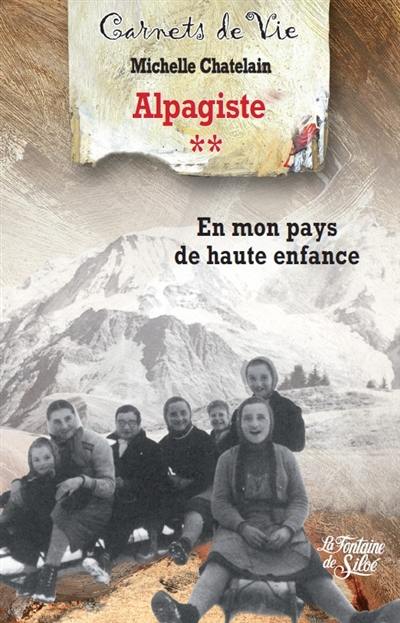 Alpagiste T2 : En mon pays de haute enfance