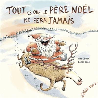 Tout ce que le Père Noël ne fera jamais