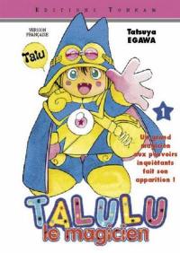 Talulu le magicien. Vol. 1. Un grand magicien aux pouvoirs inquiétants fait son apparition !