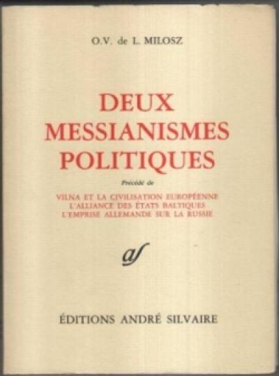 Oeuvres complètes. Vol. 13. Deux messianismes politiques. Vilna et la civilisation européenne. L'Alliance des Etats baltiques