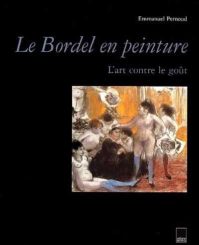 Le bordel en peinture : l'art contre le goût, 1850-1940