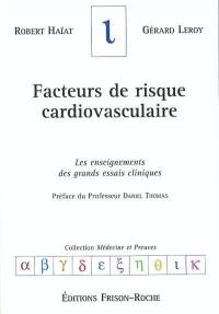 Facteurs de risque cardiovasculaire : les enseignements des grands essais cliniques