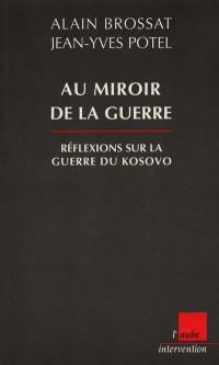 Au miroir de la guerre : réflexions sur la guerre du Kosovo