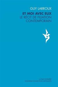 Et moi avec eux : le récit de filiation contemporain