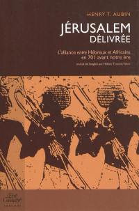 Jérusalem délivrée : l'alliance entre Hébreux et Africains en 701 avant notre ère