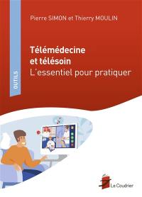 Télémédecine et télésoin : l'essentiel pour pratiquer