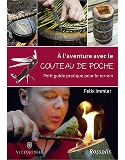 A l'aventure avec le couteau de poche : petit guide pratique pour le terrain