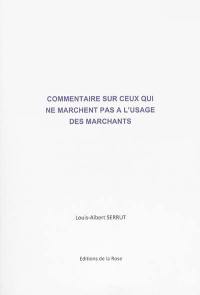 Commentaire sur ceux qui ne marchent pas à l'usage des marchants