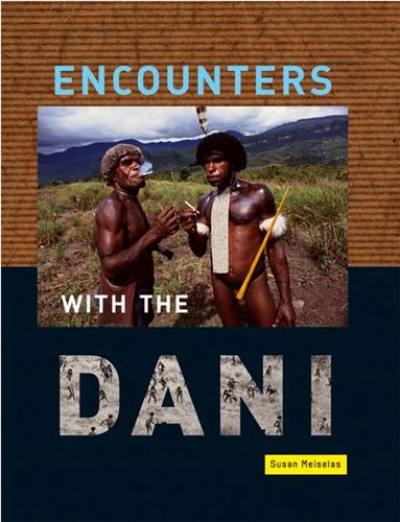 Susan Meiselas Encounters with the Dani