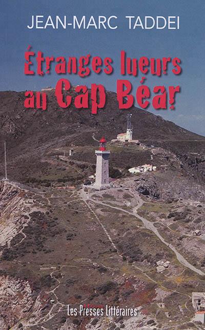 Etranges lueurs au Cap Béar