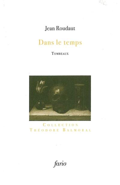 Dans le temps : tombeaux