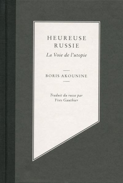 Album de famille. Vol. 3. Heureuse Russie : la voie de l'utopie