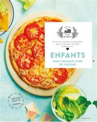 Enfants, mon premier livre de cuisine : 65 recettes fastoches et gourmandes pour les cuisiniers en herbe élaborées avec amour