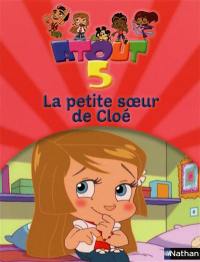 Atout 5. La petite soeur de Cloé