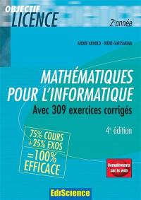 Mathématiques pour l'informatique : avec 309 exercices corrigés : 75% cours + 25% exos, 2e année