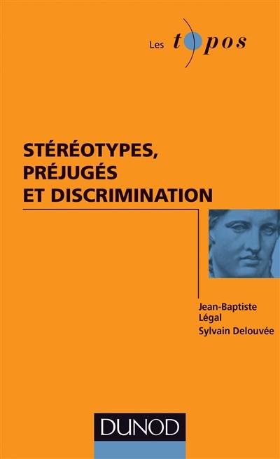 Stéréotypes, préjugés et discrimination