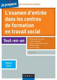 Je prépare l'examen d'entrée dans les centres de formation en travail social : tout-en-un