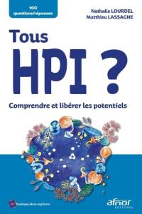 Tous HPI ? : comprendre et libérer les potentiels