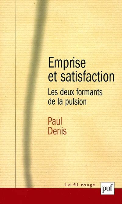 Emprise et satisfaction : les deux formants de la pulsion