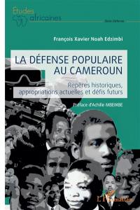 La défense populaire au Cameroun : repères historiques, appropriations actuelles et défis futurs