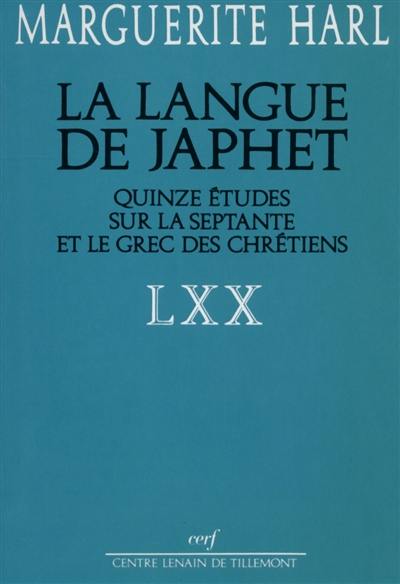 La langue de Japhet : quinze études sur la Septante et le grec des chrétiens