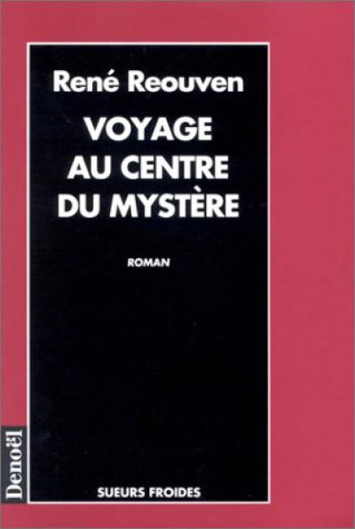 Voyage au centre du mystère