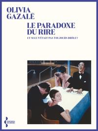 Le paradoxe du rire : et si ce n'était pas toujours drôle ?