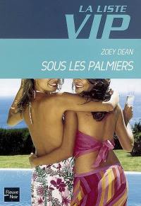 La liste VIP. Vol. 10. Sous les palmiers