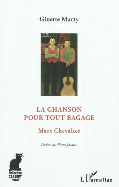 La chanson pour tout bagage : Marc Chevalier