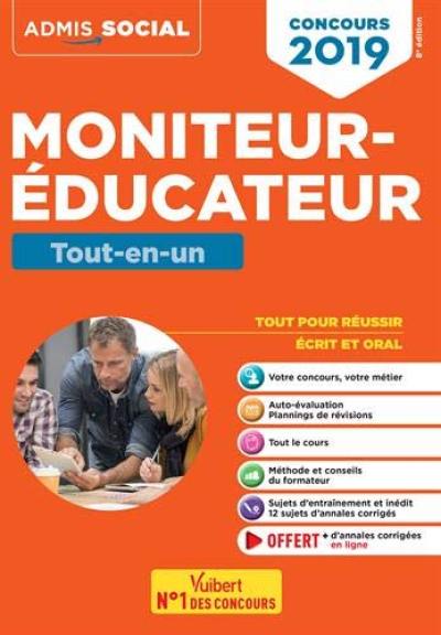 Moniteur-éducateur : tout-en-un : concours 2019