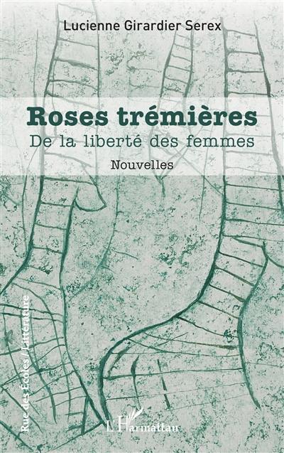 Roses trémières : de la liberté des femmes