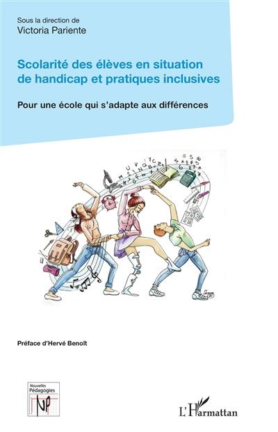 Scolarité des élèves en situation de handicap et pratiques inclusives : pour une école qui s'adapte aux différences