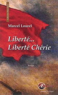 Liberté... liberté chérie