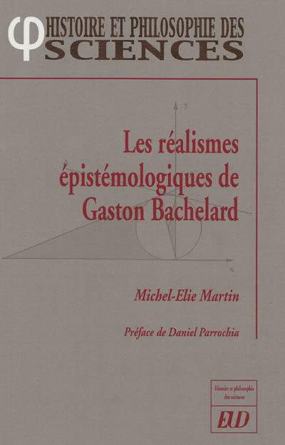 Les réalismes épistémologiques de Gaston Bachelard