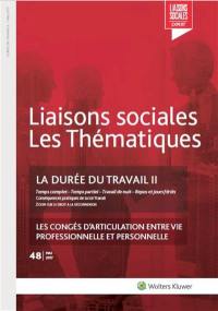 Liaisons sociales. Les thématiques, n° 48. La durée du travail 2 : temps complet, temps partiel, travail de nuit, repos et jours fériés