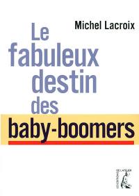 Le fabuleux destin des baby-boomers